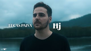 Video thumbnail of "Lucas Paiva - Hj [Clipe Oficial]"