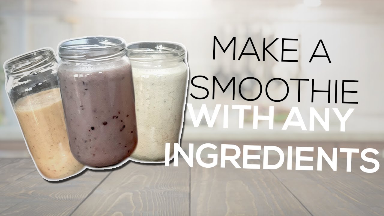 HOW TO MAKE A SMOOTHIE WITH ANY INGREDIENTS | Smoothie Diet For Weight