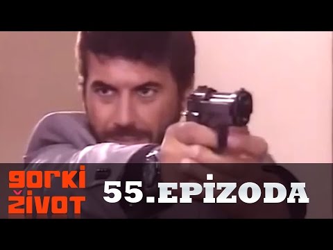 Gorki Zivot - 55. Epizoda