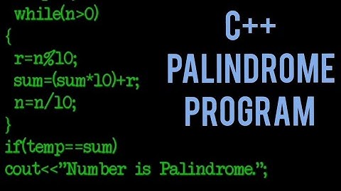Palindrome program in C++ | Simplest C++ program to verify Palindrome