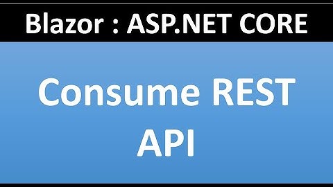 How to Consume Rest API in Blazor | ASP.NET CORE