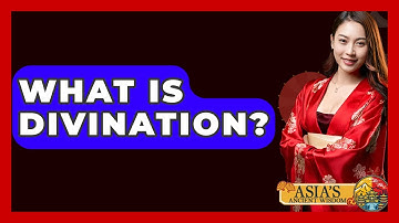 What Is Divination? - Asia