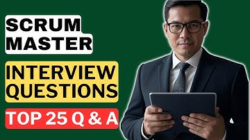 Scrum Master Interview Questions and Answers | How to Pass a Scrum Master Interview