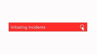 Initiating Incidents