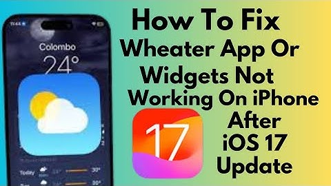 How To Fix Weather App Or Widgets Not Working On iPhone After iOS 17 update (2023)