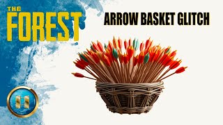 THE FOREST - How to fill your Arrow Basket INSTANTLY (BASKET DUPLICATION GLITCH)