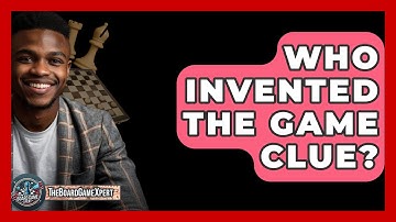 Who Invented The Game Clue? - The Board Game Xpert