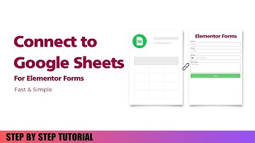 Connect Elementor Forms to Google Sheets Automatically