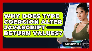 Why Does Type Coercion Alter JavaScript Return Values? - JavaScript Toolkit