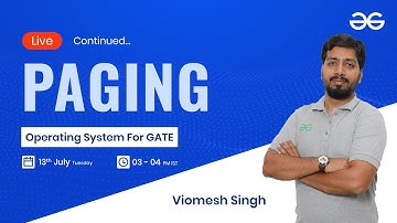 Paging (Continued) with Viomesh Singh | GeeksforGeeks GATE