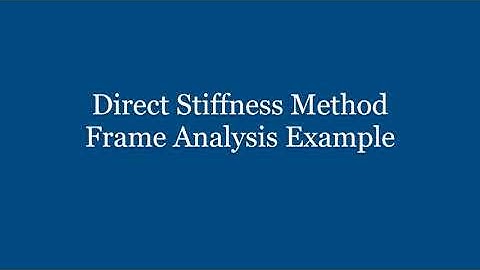 CE 483 - Frame Analysis with Direct Stiffness Method, Week 2