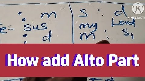 A13- How to add Alto Part- 2/4 Timing. ABCD OF SOLFA NOTATIONS. WhatsApp 09130312900