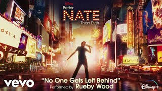 Rueby Wood - No One Gets Left Behind (From 'Better Nate Than Ever'/Audio Only)