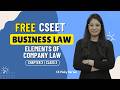 CSEET | Business law | Chapter 2 | Elements of Company Law | Class 3