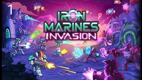 Iron marines invasion - Gameplay walkthrough - Part 1- Planet :1-3