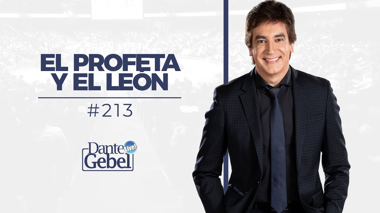 Dante Gebel #213 | El profeta y el león