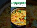 The Secret to Healthy &amp; Tasty Ayurvedic Food Recipe 🌱✨️  | Dr Smita Pankaj Naram | Ayushakti Ayurved