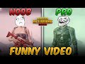 Noob vs pro exe pubg mobile funny