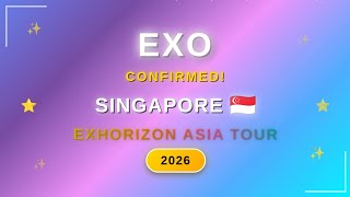 EXO Confirms Singapore 🇸🇬 Dates for ‘EXhOrizon’ Asia Tour 2026! ✨ #japan #japanese #korean #exo 
