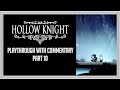 Let's Talk and Play Hollow Knight - Part 10 (Flower Flubs and Palace Platforming)