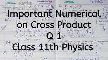 Q1, Important Numerical on Cross Product | Chapter 3 | Motion in a Plane | Class 11 Physics