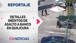 EXCLUSIVO: Así fue el organizado y ATERRORIZANTE ASALTO a banco en Quilicura - CHV Noticias