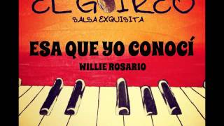 Video thumbnail of "WILLIE ROSARIO - ESA QUE YO CONOCÍ"
