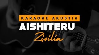 Aishiteru - Zivilia ( Karaoke Akustik )