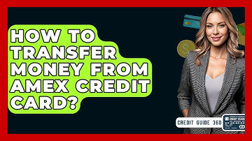 How To Transfer Money From Amex Credit Card? - CreditGuide360.com