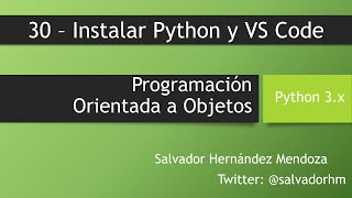 Programación Orientada a Objetos con Python - 30: Instalar Python y VS Code