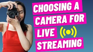Choosing the best camera for live streaming on Facebook Live and YouTube