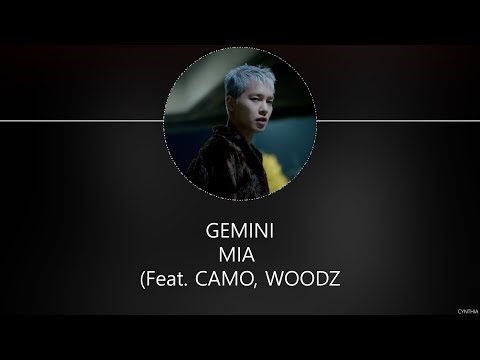 GEMINI – MIA (Feat. CAMO, WOODZ) [HAN+ROM+ENG] LYRICS