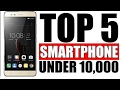 5 best smartphones under 10000