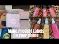 Make & print  custom Product labels on your phone | Free Small business | DIY sticker labels at home