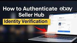 How to authenticate eBay Seller Hub identity verification - Easy Tutorial