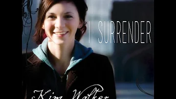 Kim Walker - I Surrender/Spontaneous