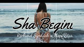 Richard Simbiak X Napi Star ( Sha Begini )