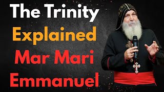 God Is One in Three — Bishop Mar Mari Emmanuel Reveals the Mystery of the Trinity