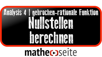 Gebrochen-rationale Funktionen / Bruchfunktion: Nullstellen berechnen | A.43.01