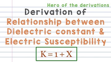 Derivation of relationship between dielectric constant and electric susceptibility.