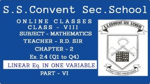 LINEAR EQUATION, MATH, NCERT BOOK, CLASS 8, CHAPTER 2, Ex. 2.4, PART VI, S.S.CONVENT SEC. SCHOOL