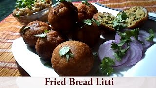 Fried Bread Litti , Instant Litti #Healthy #HealthyRecipe #HealthyBreakfast