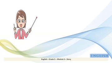 Grade 3  English  Module 5  Story