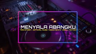 DJ MENYALA ABANGKU🔥 - TIAN STORM (DISCOTANAH) NEWW 2K24!!