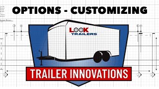 look trailers is one of the only manufacturers that offers custom options - trailer innovations