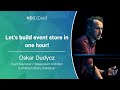 Lets build event store in one hour  oskar dudycz  ndc oslo 2022