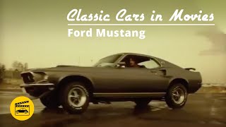 Classic Cars in Movies - Ford Mustang