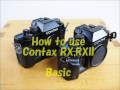 How to use Contax RX, RXII