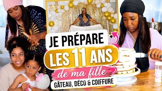🎂 JE PRÉPARE L'ANNIVAIRSAIRE DE MA FILLE : GÂTEAU, DÉCO & COIFFURE🎂