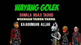 wayang golek dawala ngaji tauhid,ngenaan tanda tanda ka agungan allah,dzat,sifat,asma,af'al